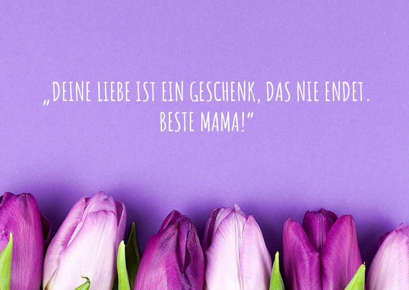 Beste Mama Sprüche: Deine Liebe macht dich zur besten Mama der Welt.