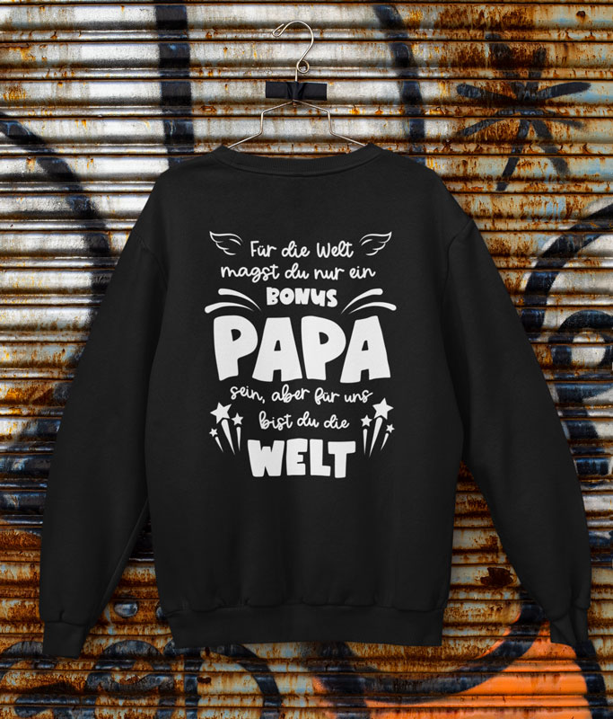 Bonus Papa Pullover: "Für die Welt magst du nur ein Bonus-Papa sein, aber für uns bist du die Welt."