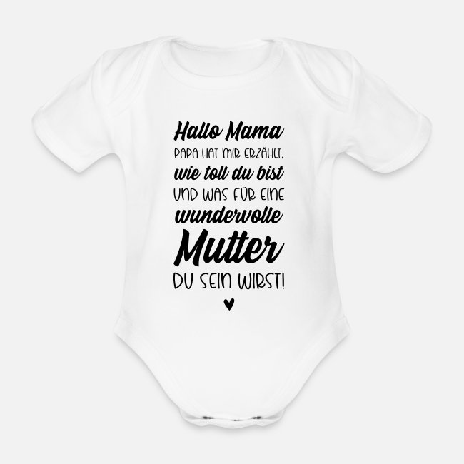 Geschenke für werdende Mütter & Schwangere: Baby Body Hallo Mama, Papa hat mir erzählt wie toll du bist und was für eine wundervolle Mutter du sein wirst.